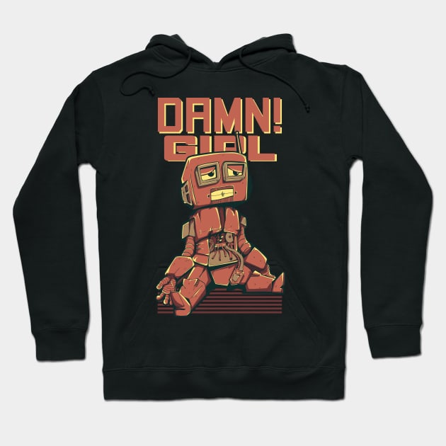 Damn Girl Retro Tee - Sad Robot of Love Design Hoodie by diegotorres